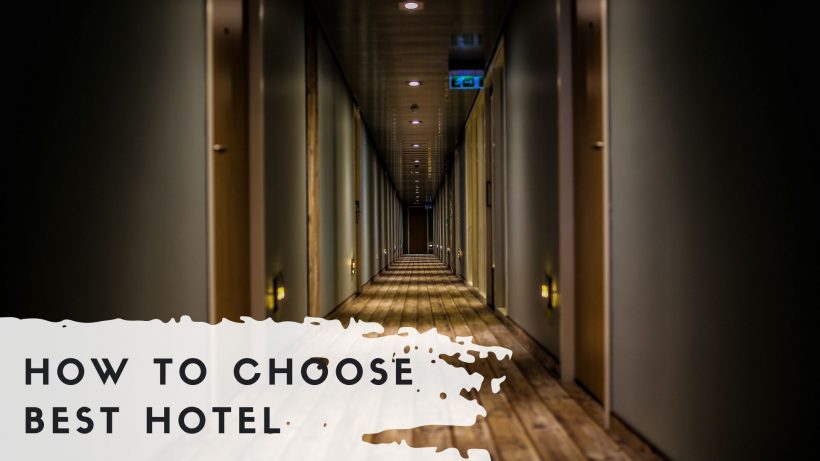 Major tips for choosing hotel