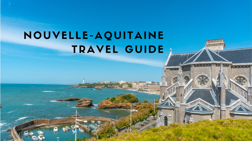 Nouvelle-Aquitaine Travel Guide